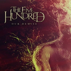 The Five Hundred - Our Demise